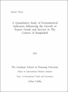 A Quantitative Study of Econometrical Indicators Influencing the Growth of Export Goods and Services in The Context of Bangladesh